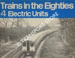 Book cover of Trains in the Eighties: 4 - Electric Units by Ian Allan Ltd.
